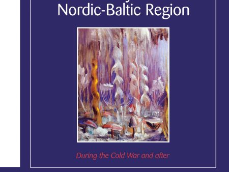 US Policy in the Nordic-Baltic Region : during the Cold War and after Hot on Sale