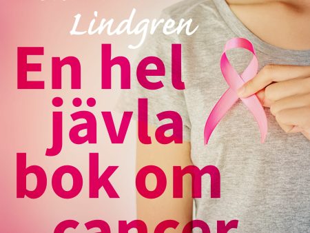 En hel jävla bok om cancer For Sale