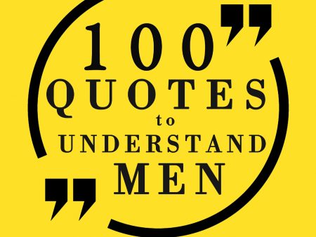 100 Quotes to Understand Men Supply