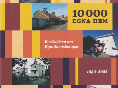 10 000 egna hem : berättelsen om Egnahemsbolaget 1933-2022 For Cheap