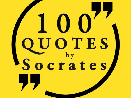 100 Quotes by Socrates: Great Philosophers & Their Inspiring Thoughts Supply