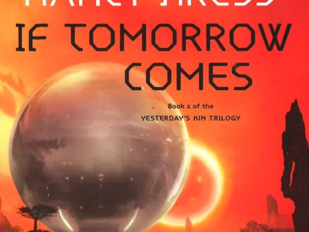 [Bargain corner] If Tomorrow Comes: Book 2 Of The Yesterday s Kin Trilogy For Sale