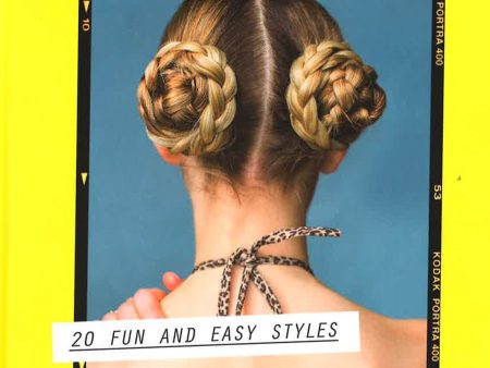 The Braid Book: 20 Fun And Easy Styles Fashion